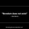 Boredom does not exist GinoNorrisINTJQuotes