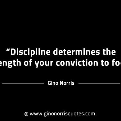 Discipline determines the strength GinoNorrisINTJQuotes