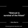 Distrust is survival of the fittest GinoNorrisINTJQuotes