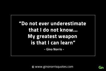 Do not ever underestimate that I do not know GinoNorrisINTJQuotes