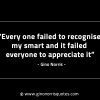 Every one failed to recognise my smart GinoNorrisINTJQuotes