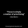 Focus is simply a matter of prioritizing GinoNorrisINTJQuotes