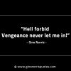 Hell forbid Vengeance never let me in GinoNorrisINTJQuotes