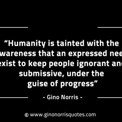 Humanity is tainted with the awareness GinoNorrisINTJQuotes