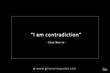 I am contradiction GinoNorrisINTJQuotes