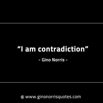 I am contradiction GinoNorrisINTJQuotes