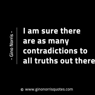 I am sure there are as many contradictions GinoNorrisINTJQuotes