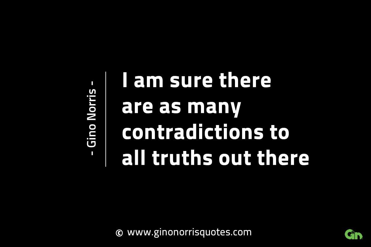 I am sure there are as many contradictions GinoNorrisINTJQuotes