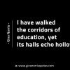 I have walked the corridors of education GinoNorrisINTJQuotes
