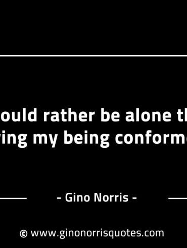 I would rather be alone GinoNorrisINTJQuotes