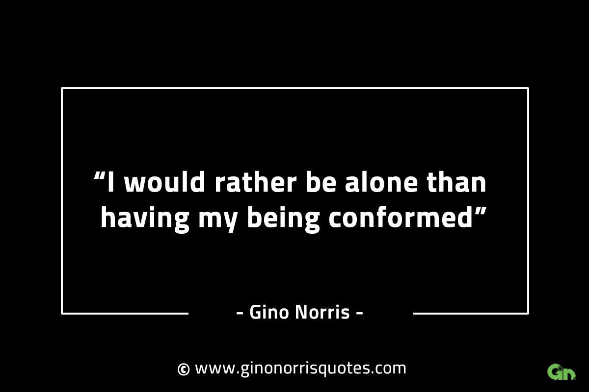 I would rather be alone GinoNorrisINTJQuotes
