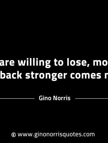 If you are willing to lose GinoNorrisINTJQuotes