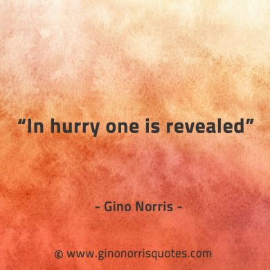 In hurry one is revealed GinoNorrisQuotes