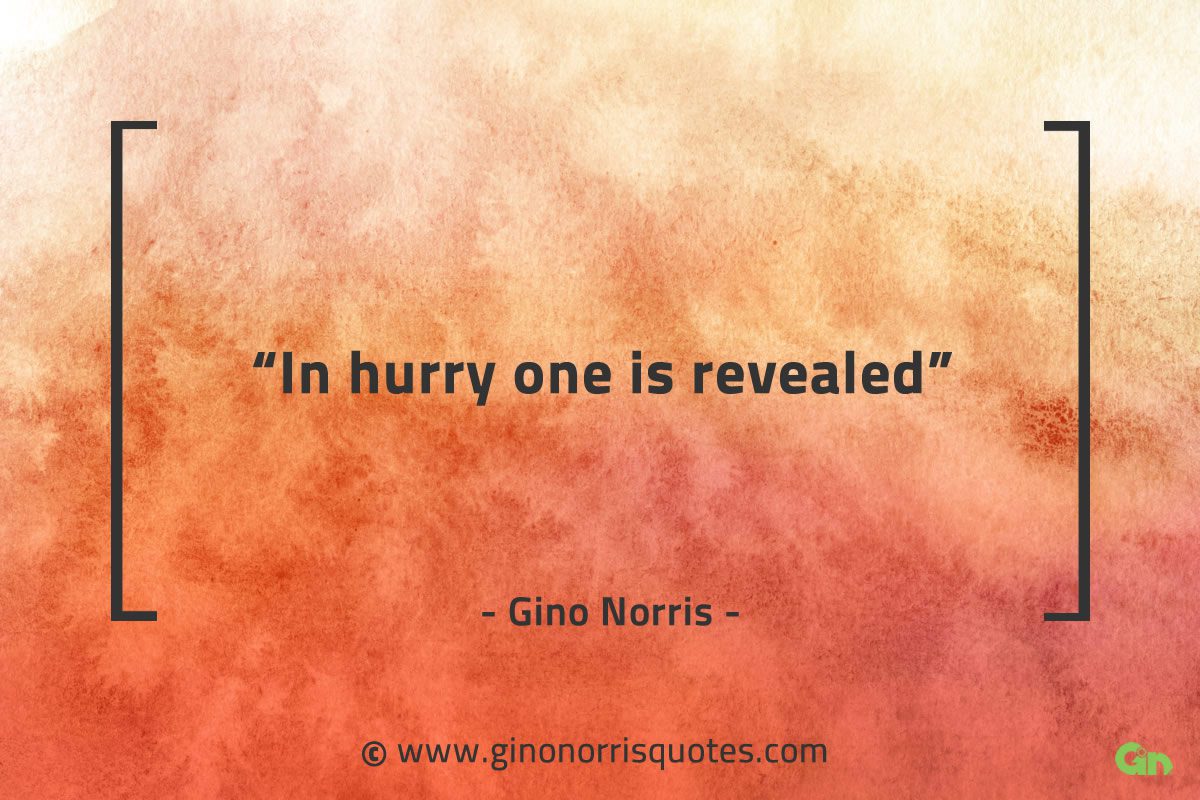 In hurry one is revealed GinoNorrisQuotes