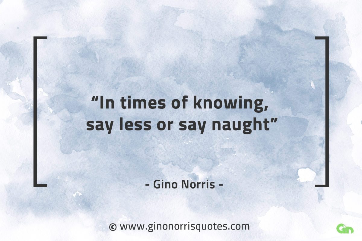 In times of knowing GinoNorrisQuotes