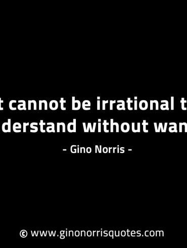 It cannot be irrational to understand GinoNorrisINTJQuotes