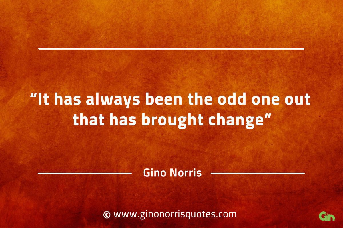 It has always been the odd one out GinoNorrisQuotes