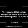 It is assumed that pattern recognition GinoNorrisINTJQuotes