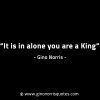 It is in alone you are a King GinoNorrisINTJQuotes