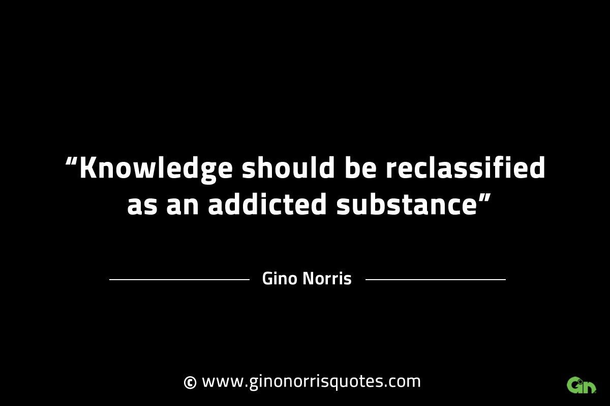 Knowledge should be reclassified GinoNorrisINTJQuotes