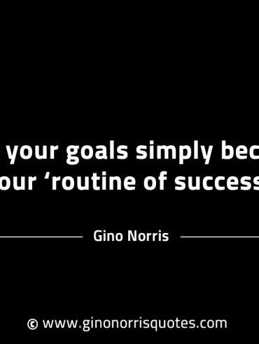 Let your goals simply become GinoNorrisINTJQuotes 1