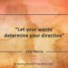 Let your wants determine your direction GinoNorrisQuotes