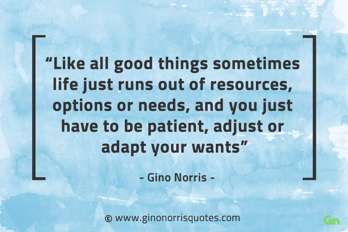 Like all good things sometimes GinoNorrisQuotes