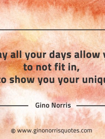 May all your days allow you to not fit in GinoNorrisQuotes