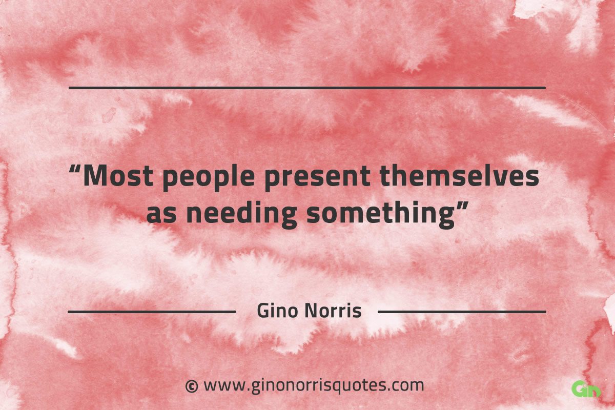 Most people present themselves GinoNorrisQuotes