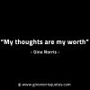 My thoughts are my worth GinoNorrisINTJQuotes