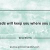Needs will keep you where you are GinoNorrisQuotes