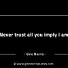 Never trust all you imply I am GinoNorrisINTJQuotes