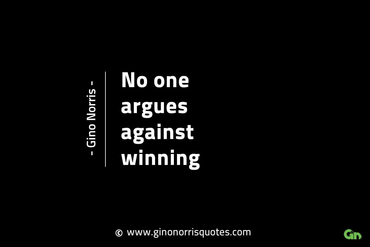 No one argues against winning GinoNorrisINTJQuotes
