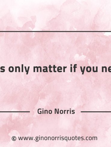 Opinions only matter if you need one GinoNorrisQuotes