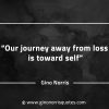 Our journey away from loss is toward self GinoNorrisQuotes