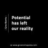 Potential has left our reality GinoNorrisINTJQuotes