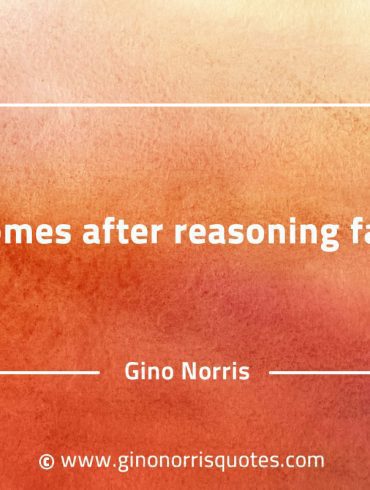 Risk comes after reasoning fails you GinoNorrisQuotes