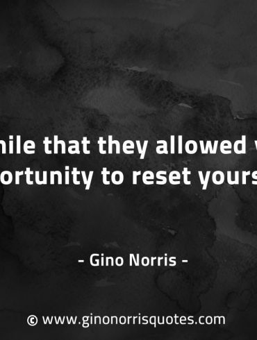 Smile that they allowed you opportunity GinoNorrisQuotes