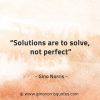 Solutions are to solve not perfect GinoNorrisQuotes