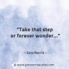 Take that step or forever wonder GinoNorrisQuotes