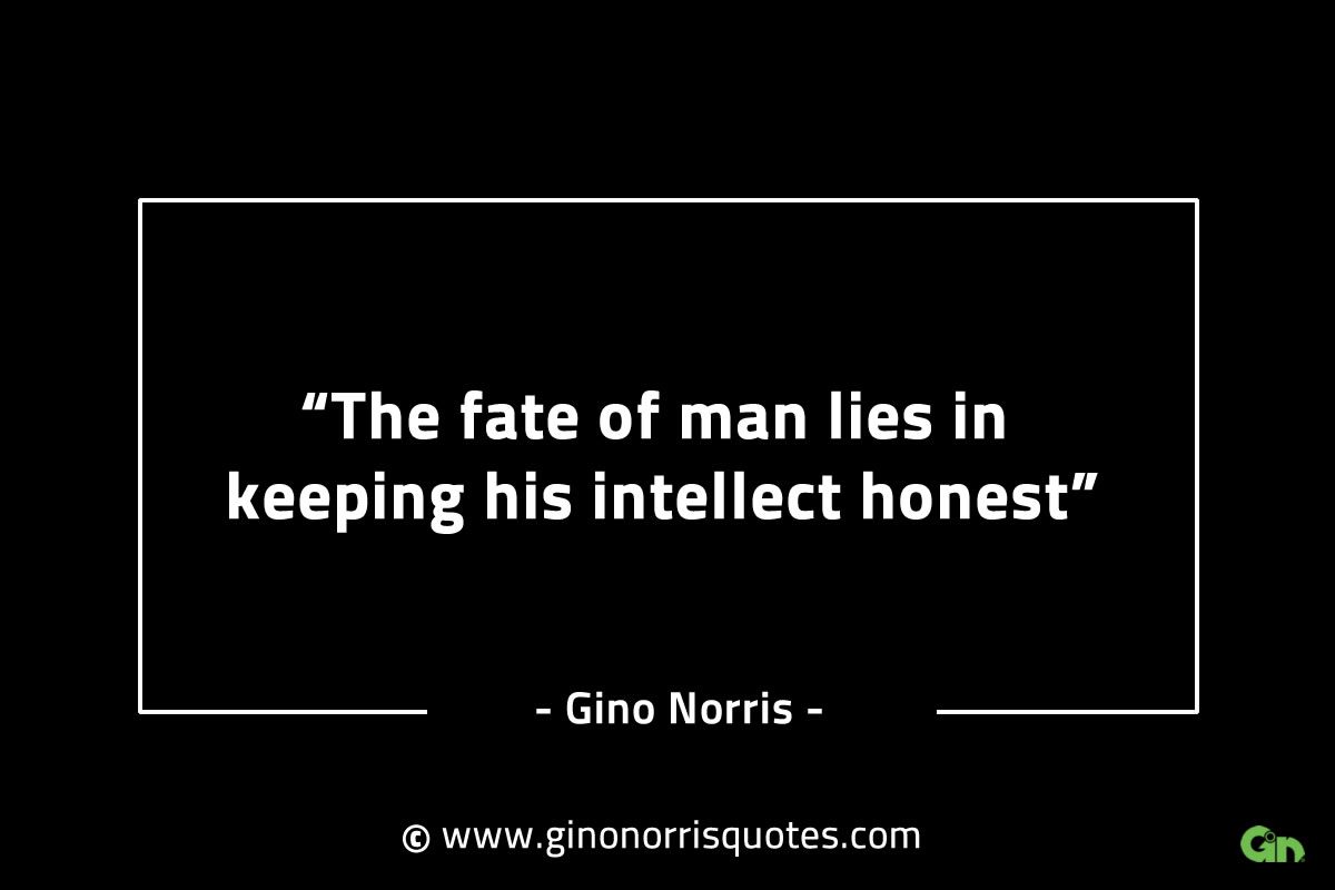 The fate of man lies in keeping GinoNorrisINTJQuotes