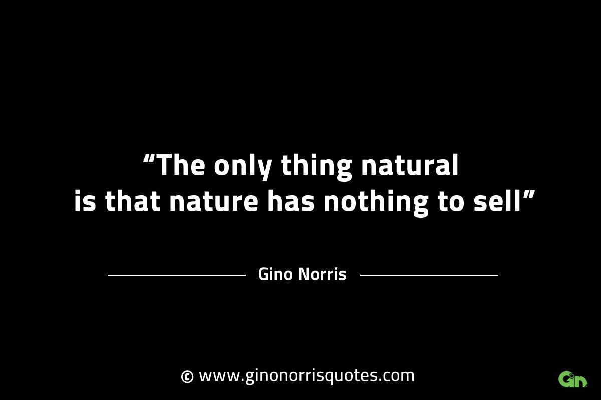 The only thing natural GinoNorrisINTJQuotes