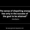 The sense of dispelling energy lies only GinoNorrisINTJQuotes