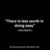 There is less worth in doing easy GinoNorrisINTJQuotes