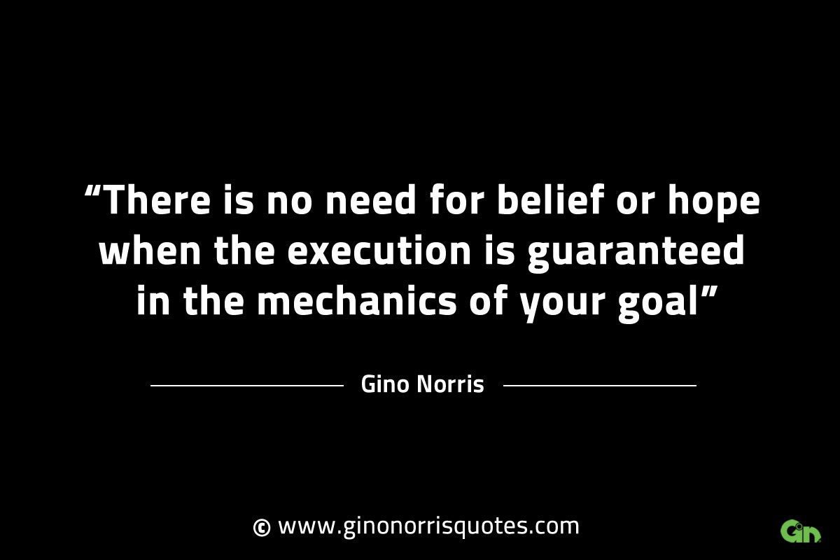 There is no need for belief or hope GinoNorrisINTJQuotes