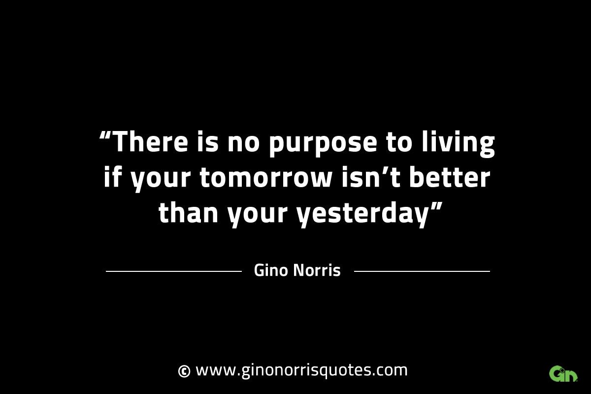 There is no purpose to living GinoNorrisINTJQuotes