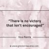 There is no victory that isnt encouraged GinoNorrisQuotes