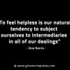 To feel helpless is our natural tendency GinoNorrisINTJQuotes