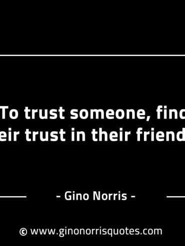 To trust someone GinoNorrisINTJQuotes