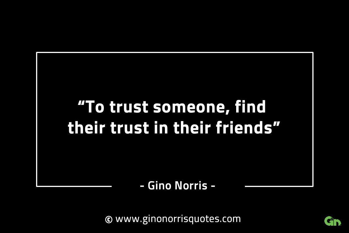 To trust someone GinoNorrisINTJQuotes